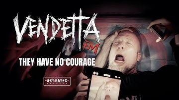 Vendetta FM - They Have No Courage (Official Video)