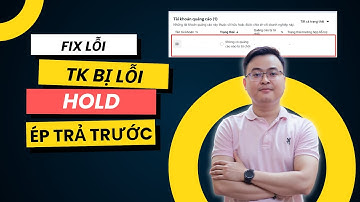 Fix Tài Khoản Quảng Cáo Facebook Bị Hold Ép Trả Trước