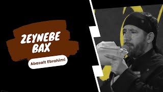 Abasalt Ebrahimi - Zeynəbə Bax |2021| Resimi