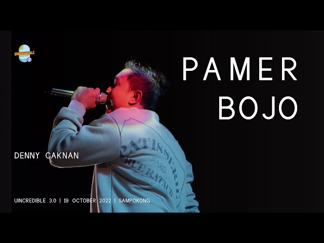 DENNY CAKNAN | PAMER BOJO LIVE AT UINCREDIBLE 3.0 2022 class=