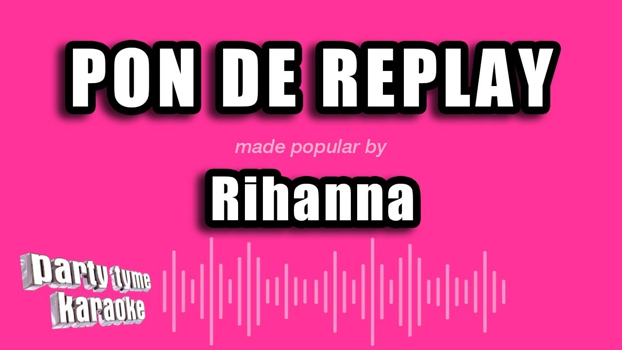 Rihanna - Pon De Replay (Karaoke Version)