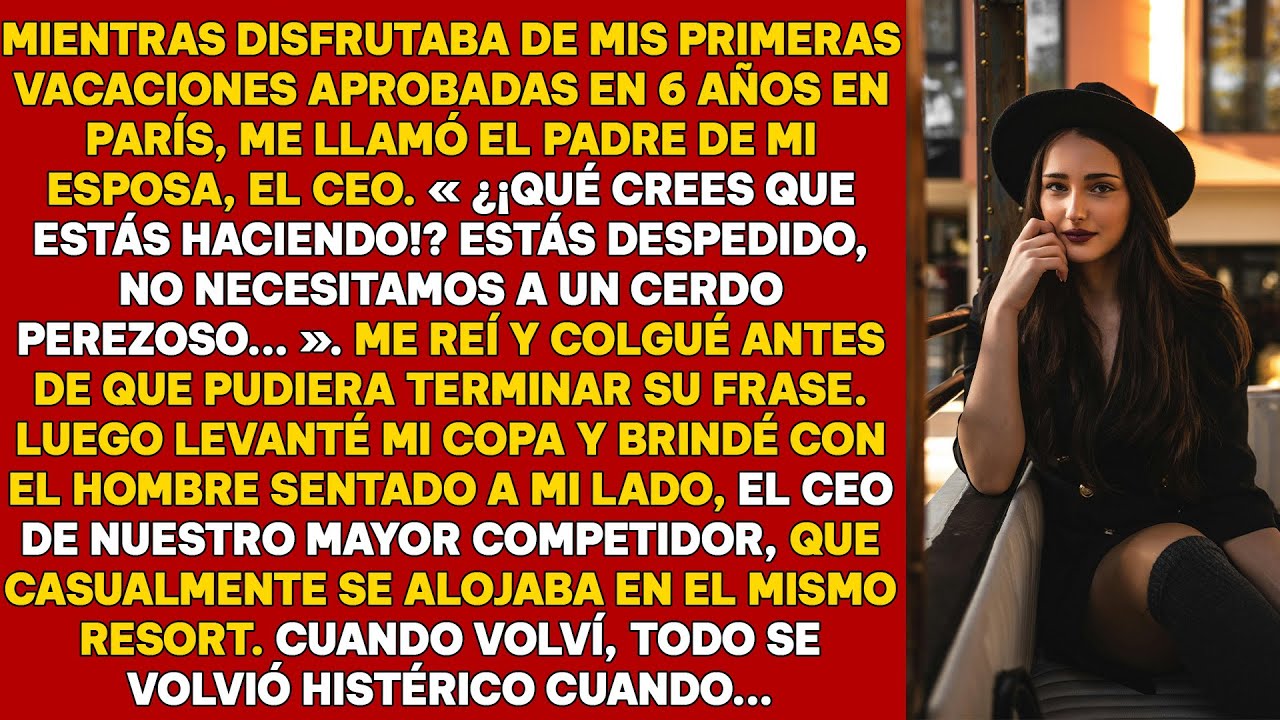 El padre de mi esposa, el CEO, me despidió por disfrutar de mis primeras vacaciones en 6 años. No...
