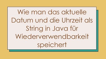 Wie man das aktuelle Datum und die Uhrzeit als String in Java für Wiederverwendbarkeit speichert