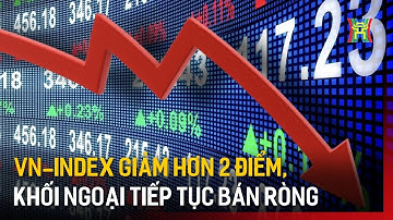 VN-Index giảm hơn 2 điểm, khối ngoại tiếp tục bán ròng | Tin tức