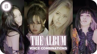 BLACKPINK ~ The Album ~ Voice Combinations