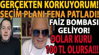GERÇEKTEN KORKUYORUM! SEÇİM PLANI FENA PATLADI! FAİZ BOMBASI GELİYOR! DOLAR KURU 100 TL OLURSA!!!