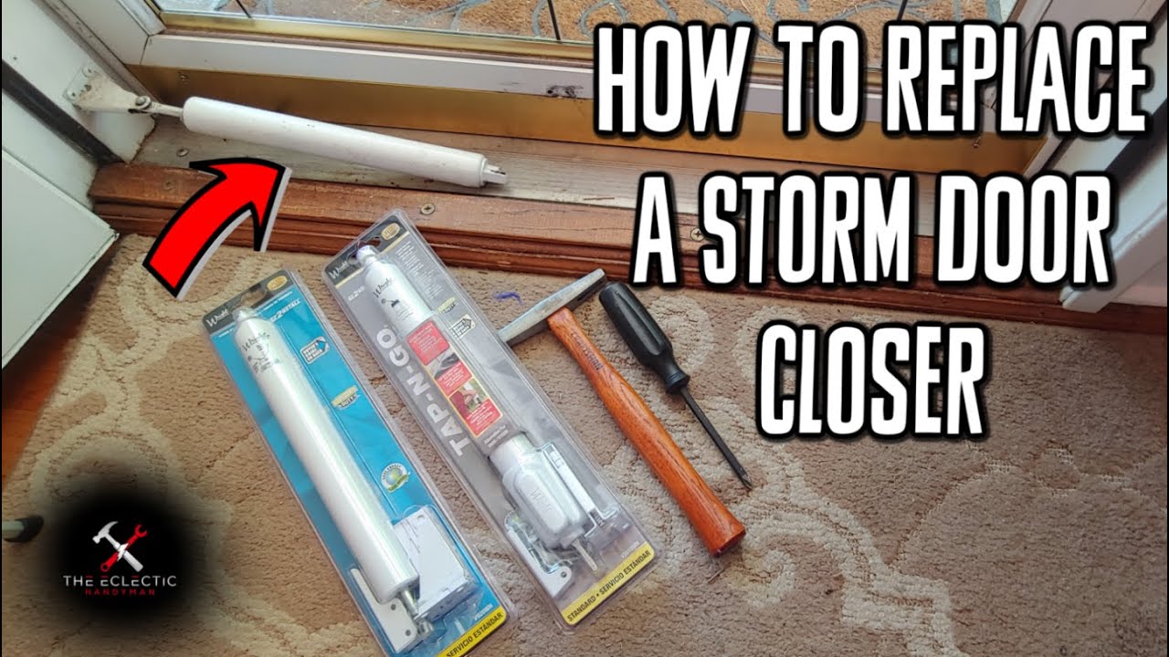 How to Replace or Upgrade a Storm Door Closer YouTube
