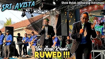 RUWED (Yoyo S) Voc Asep Kriwil - Orkes Sri Avista Nada Rindu - Show Bulak Jatibarang