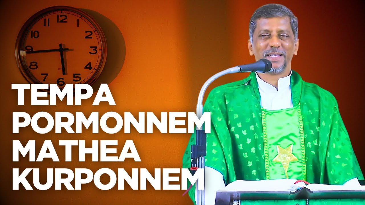 Homily - Tempa Pormonnem Mathea Kurponnem - Fr. Bolmax Pereira