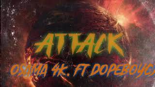 Osama 4K “Attack “ Ft. DopeBoyCJ (Prod By. AG)