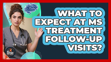 What To Expect At MS Treatment Follow-Up Visits?