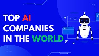 [LISTS] Best & Top Ai Companies In The World 🏢🌐 (KEEP AN EYE ON!)