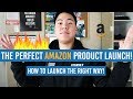 The PERFECT Amazon Product LAUNCH! How To RANK and LAUNCH The Right Way!