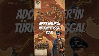 Adolf Hi̇tleri̇n Türki̇yeyi̇ İşgal Plani