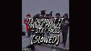 Ytb Dumbouut Ft Yovnge Priince - Stay Focus (Slowed) #SLOWED