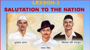 Salutation to the Nation, lesson 3 summary,Questions & answers ,mp board class 10th general Enhlish