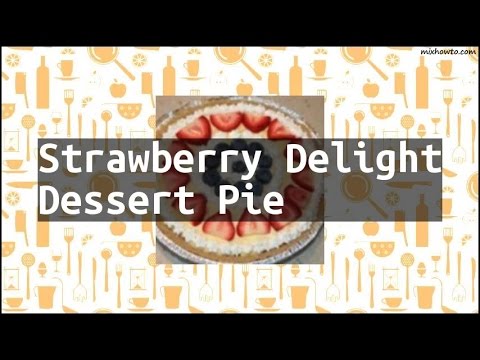 Recipe Strawberry Delight Dessert Pie