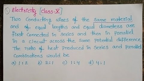 Eerst worden twee geleidende draden van hetzelfde materiaal en van gelijke lengte en gelijke diam...