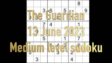 Sudoku solution – The Guardian sudoku 13 June 2023 Medium level