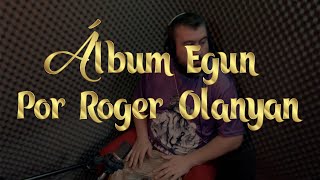 Álbum Egun Por Roger Olanyan