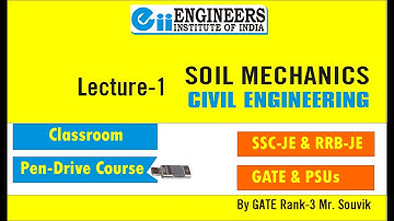 Lecture-1 Soil Mechanics in Civil Engineering GATE, SSC-JE, ESE, PSUs, AE/JE