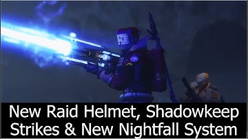 New Raid Helmet, Shadowkeep Strikes, New Nightfall System & Community Challenge Event Revealed