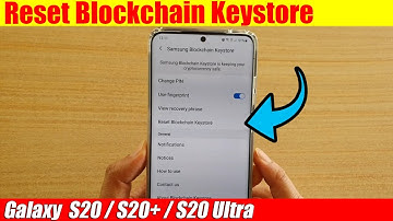 Galaxy S20/S20+: How to Reset Blockchain Keystore