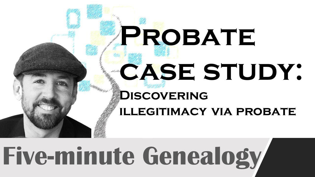 Probate case study: Illegitimacy and conflicting surnames