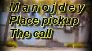 Manoj dey place pickup the call new name ringtone  मनोज दे प्लेस पिकउप द कॉल नई नाम रिंगटोन