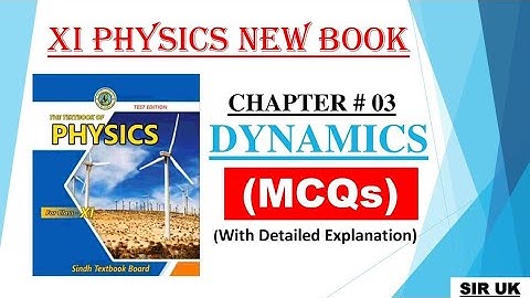 Dynamics MCQs | Chapter # 03| Class 11 physics solved mcqs #physicsmcqs #sindhboard #physics