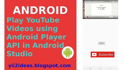 Play YouTube Videos using Android Player API in Android Studio Tutorials