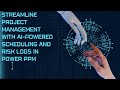 Streamline Project Management with AI-Powered Scheduling and Risk Logs in Power PPM