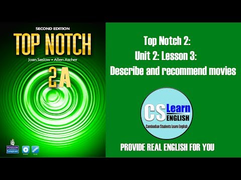 Top Notch 2: Unit 2: Lesson 3: Describe and recommend movies