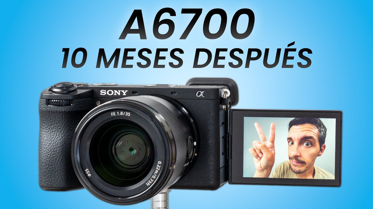SONY A6700 en 2024 … MERECE LA PENA?
