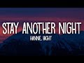HANNIE Stay Another Night Lyrics Ft Hight