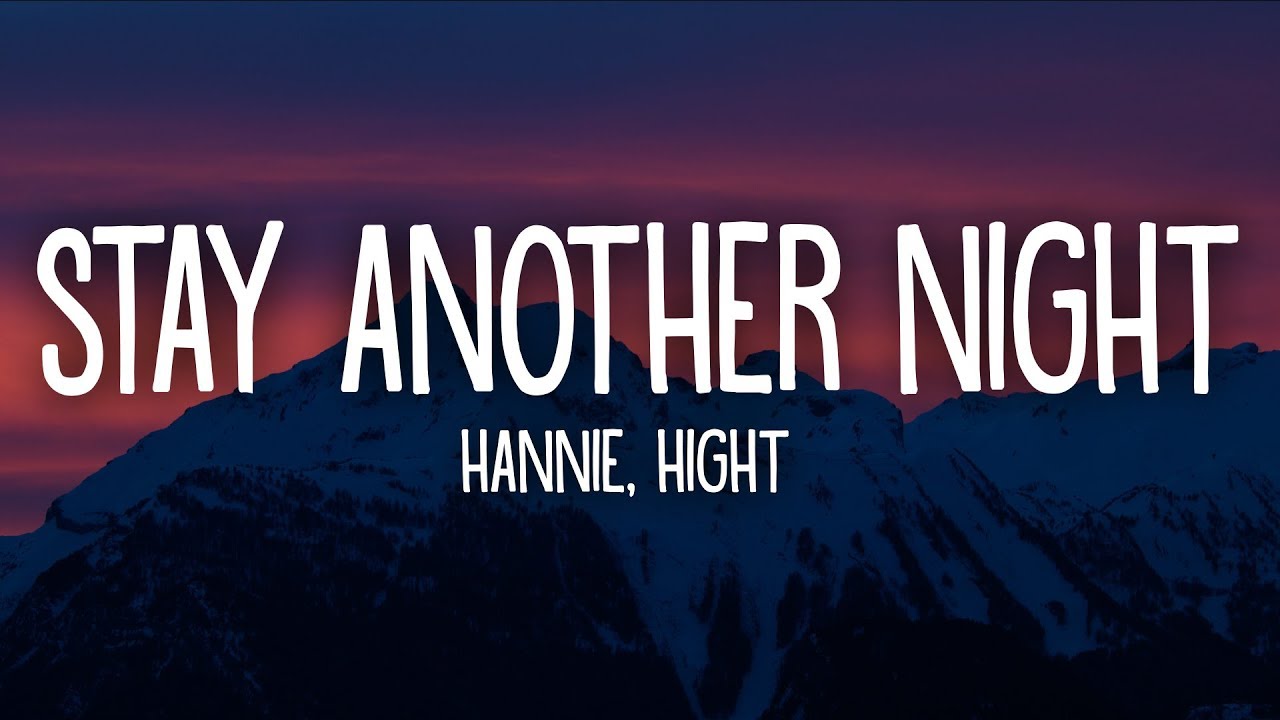 HANNIE - Stay Another Night (Lyrics) ft. Hight