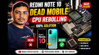 👉 Redmi Note 10 Dead Mobile Repair 🔥 CPU Reballing Success 😱