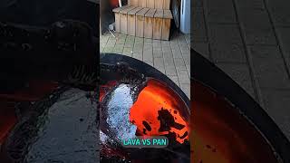 Lava vs. Metal Pan