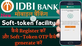 IDBI Bank Go mobile+ me soft token ko kaise register aur use kare / soft token kaise generate kare screenshot 1
