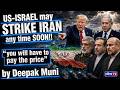 US-ISRAEL preparing for a major STRIKE II Deepak Muni