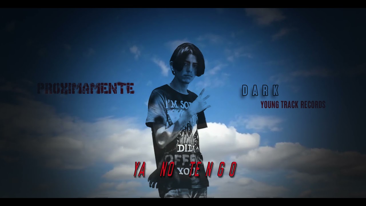 Dark - Ya no tengo  (Young Track Records)