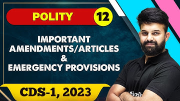 Polity 12: Important Amendments/Articles & Emergency Provisions | CDS -1 (2023)
