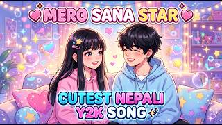 Mero Sana Star 💖 Cute Nepali Y2K The Cutest Nepali Song Youll Hear Today