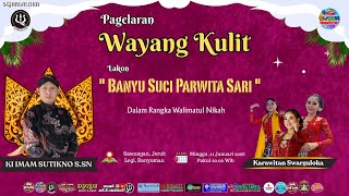 #live 🔴 STREAMING WAYANG KULIT KI IMAM SUTIKNO S,Sn. LAKON BANYU SUCI PARWITA SARI 11 JANUARI 2026