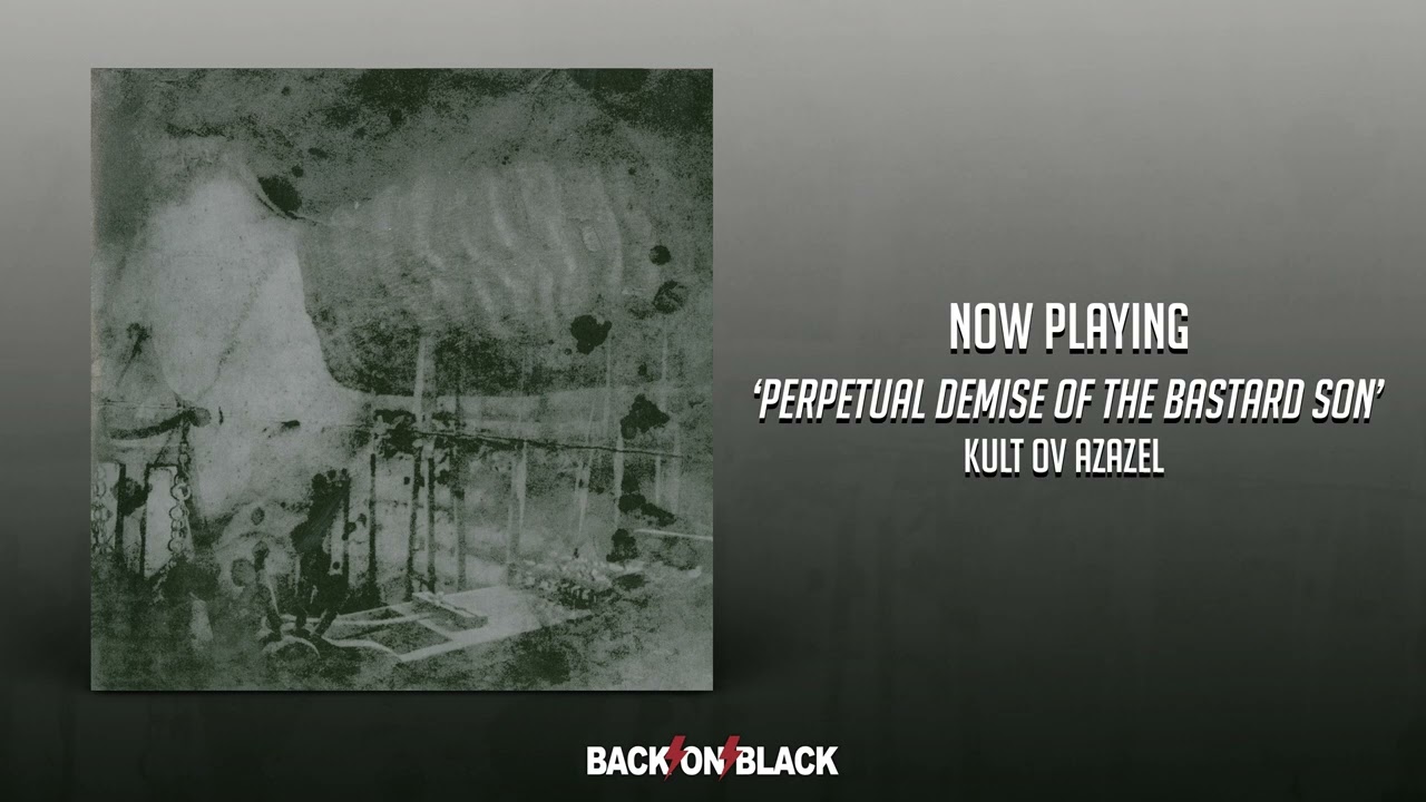 Kult Ov Azazel - Perpetual Demise Of The Bastard Son