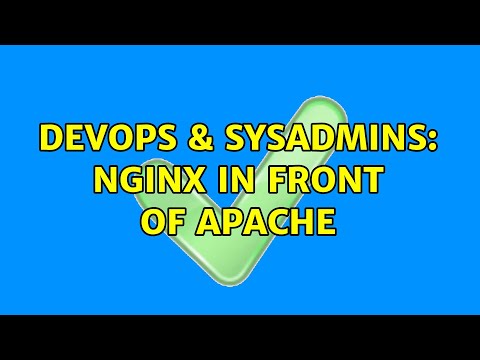 DevOps & SysAdmins: Nginx in front of Apache