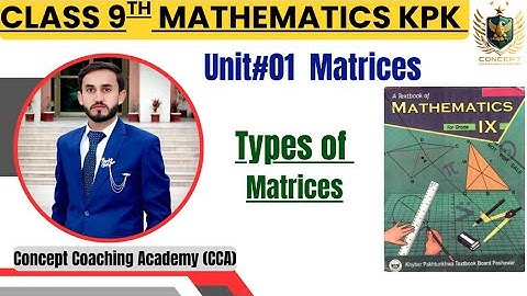 [Types of Matrices]Class 9th Mathematics Unit#01 Matrices Lecture #03