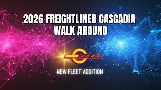 2026 Freightliner Cascadia Reveal - The Newest Addition to the Fleet Family