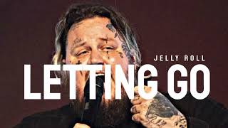 Jelly Roll - Letting Go (Song)