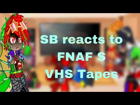 SB reacts to FNAF VHS Tapes